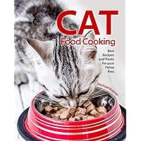 Cat Food Cooking: Best Recipes and Treats for your Feline Pets Cat Food Cooking: Best Recipes and Treats for your Feline Pets Kindle Paperback