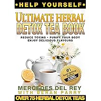 Help Yourself: The Ultimate Herbal Detox Tea Book (Over 75 Herbal Tea Cures for Toxic Symptoms): Your Permanent Detox Tea Handbook Help Yourself: The Ultimate Herbal Detox Tea Book (Over 75 Herbal Tea Cures for Toxic Symptoms): Your Permanent Detox Tea Handbook Kindle Paperback