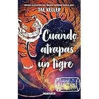 Cuando atrapas un tigre (Ficción juvenil) (Spanish Edition) Cuando atrapas un tigre (Ficción juvenil) (Spanish Edition) Paperback Kindle