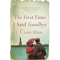 The First Time I Said Goodbye The First Time I Said Goodbye Kindle Paperback