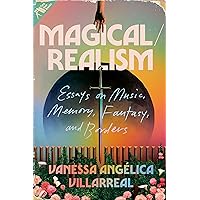 Magical/Realism: Essays on Music, Memory, Fantasy, and Borders Magical/Realism: Essays on Music, Memory, Fantasy, and Borders Hardcover Audible Audiobook Kindle