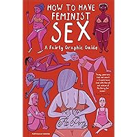 How to Have Feminist Sex How to Have Feminist Sex Hardcover Kindle Paperback