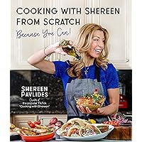 Cooking with Shereen from Scratch: Because You Can! Cooking with Shereen from Scratch: Because You Can! Paperback Kindle