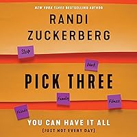 Pick Three: You Can Have It All (Just Not Every Day) Pick Three: You Can Have It All (Just Not Every Day) Audible Audiobook Hardcover Kindle Paperback Audio CD