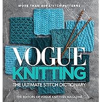 Vogue® Knitting The Ultimate Stitch Dictionary: More Than 800 Stitch Patterns Vogue® Knitting The Ultimate Stitch Dictionary: More Than 800 Stitch Patterns Hardcover