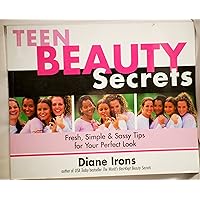 Teen Beauty Secrets: Fresh, Simple & Sassy Tips for Your Perfect Look Teen Beauty Secrets: Fresh, Simple & Sassy Tips for Your Perfect Look Paperback Mass Market Paperback