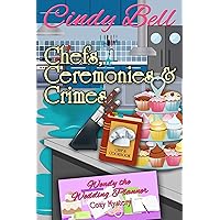 Chefs, Ceremonies and Crimes (Wendy the Wedding Planner Cozy Mystery Book 2) Chefs, Ceremonies and Crimes (Wendy the Wedding Planner Cozy Mystery Book 2) Kindle Paperback