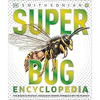 Super Bug Encyclopedia: The Biggest, Fastest, Deadliest Creepy-Crawlers on the Planet (DK Super Nature Encyclopedias) Super Bug Encyclopedia: The Biggest, Fastest, Deadliest Creepy-Crawlers on the Planet (DK Super Nature Encyclopedias) Hardcover Kindle