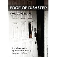 Edge of Disaster: A brief account of my experience during Hurricane Katrina