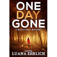 One Day Gone: A Mylas Grey Mystery (Mylas Grey Mysteries Book 1) One Day Gone: A Mylas Grey Mystery (Mylas Grey Mysteries Book 1) Kindle Audible Audiobook Paperback Hardcover