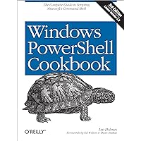 Windows PowerShell Cookbook: The Complete Guide to Scripting Microsoft's Command Shell Windows PowerShell Cookbook: The Complete Guide to Scripting Microsoft's Command Shell Paperback