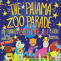 The Pajama Zoo Parade: The Funniest Bedtime ABC Book (Cozy Reading Nook) The Pajama Zoo Parade: The Funniest Bedtime ABC Book (Cozy Reading Nook) Hardcover Kindle Paperback