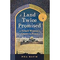 A Land Twice Promised: An Israeli Woman's Quest for Peace A Land Twice Promised: An Israeli Woman's Quest for Peace Paperback Audible Audiobook Kindle