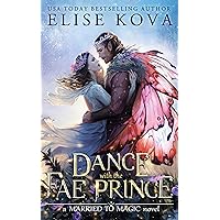 A Dance with the Fae Prince (Married to Magic) A Dance with the Fae Prince (Married to Magic) Kindle Audible Audiobook Paperback Hardcover