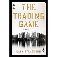 The Trading Game: A Confession The Trading Game: A Confession Hardcover Kindle Audible Audiobook