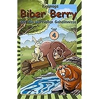 Biber Berry und die wertvollen Geheimnisse - Teil 4 - Gutenachtgeschichten (German Edition) Biber Berry und die wertvollen Geheimnisse - Teil 4 - Gutenachtgeschichten (German Edition) Kindle Paperback