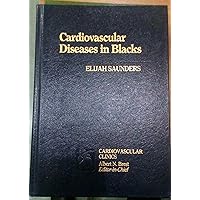 Cardiovascular Disease in Blacks (Cardiovascular Clinics) Cardiovascular Disease in Blacks (Cardiovascular Clinics) Hardcover