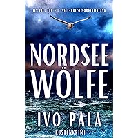 Nordsee Wölfe - Küstenkrimi (Ein Fall für die Insel-Kripo Nordfriesland 6) (German Edition)