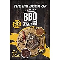 The Big Book of BBQ Sauces: 212 Barbecue Sauces Straight from the Pitmaster (Barbecue Cookbook)