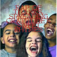 Rap of Thanks. Spreading Gratitude's Sweet Rhymes. Picture Book | Rhyming Affirmations Rap of Thanks. Spreading Gratitude's Sweet Rhymes. Picture Book | Rhyming Affirmations Kindle Paperback