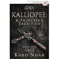 Kalliopee: A Princess's Sacrifice Kalliopee: A Princess's Sacrifice Kindle Paperback Audible Audiobook