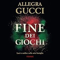 Fine dei giochi: Luci e ombre sulla mia famiglia Fine dei giochi: Luci e ombre sulla mia famiglia Audible Audiobook Hardcover Kindle