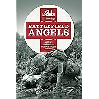 Battlefield Angels: Saving Lives Under Enemy Fire From Valley Forge to Afghanistan (General Military) Battlefield Angels: Saving Lives Under Enemy Fire From Valley Forge to Afghanistan (General Military) Hardcover Kindle