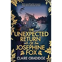 The Unexpected Return of Josephine Fox: Winner of the Richard & Judy Search for a Bestseller Competition (Josephine Fox Mysteries) The Unexpected Return of Josephine Fox: Winner of the Richard & Judy Search for a Bestseller Competition (Josephine Fox Mysteries) Kindle Audible Audiobook Paperback Audio CD