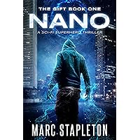 Nano - A Sci-Fi Superhero Thriller (The Gift Book 1) Nano - A Sci-Fi Superhero Thriller (The Gift Book 1) Kindle Audible Audiobook Paperback
