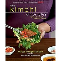 The Kimchi Chronicles: Korean Cooking for an American Kitchen: A Cookbook The Kimchi Chronicles: Korean Cooking for an American Kitchen: A Cookbook Kindle Hardcover
