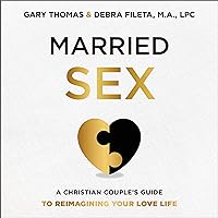 Married Sex: A Christian Couple's Guide to Reimagining Your Love Life Married Sex: A Christian Couple's Guide to Reimagining Your Love Life Audible Audiobook Paperback Kindle Hardcover Audio CD