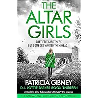 The Altar Girls: An addictive crime thriller packed with mystery and suspense (Detective Lottie Parker Book 13)