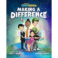 Making a Difference: An Inspirational Book About Kids Changing the World!