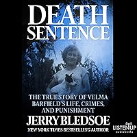 Death Sentence: The True Story of Velma Barfield's Life, Crimes, and Punishment Death Sentence: The True Story of Velma Barfield's Life, Crimes, and Punishment Audible Audiobook Kindle Hardcover Paperback Mass Market Paperback Audio CD