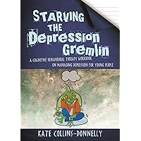 Starving the Depression Gremlin (Gremlin and Thief CBT Workbooks) Starving the Depression Gremlin (Gremlin and Thief CBT Workbooks) Paperback Kindle