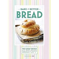 Great British Bake Off – Bake it Better (No.4): Bread (The Great British Bake Off) Great British Bake Off – Bake it Better (No.4): Bread (The Great British Bake Off) Kindle Hardcover