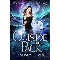 Outside The Pack: A Forbidden Love Shifter Romance (Mated To The Night Book 1) Outside The Pack: A Forbidden Love Shifter Romance (Mated To The Night Book 1) Kindle Audible Audiobook Paperback