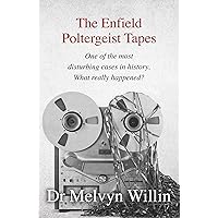 The Enfield Poltergeist Tapes: One of the most disturbing cases in history. What really happened? The Enfield Poltergeist Tapes: One of the most disturbing cases in history. What really happened? Kindle Paperback