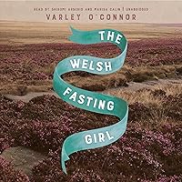 The Welsh Fasting Girl The Welsh Fasting Girl Audible Audiobook Kindle Paperback MP3 CD