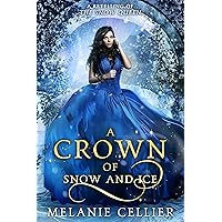 A Crown of Snow and Ice: A Retelling of The Snow Queen (Beyond the Four Kingdoms Book 3) A Crown of Snow and Ice: A Retelling of The Snow Queen (Beyond the Four Kingdoms Book 3) Kindle Paperback Audible Audiobook Audio CD