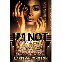 I'm Not Crazy I'm Not Crazy Kindle Paperback