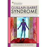Guillain-Barre Syndrome: From Diagnosis to Recovery (American Academy of Neurology Press Quality of Life Guides)
