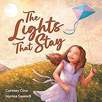 The Lights That Stay: A Picture Book That Inspires Self-Confidence and Celebrates Individuality The Lights That Stay: A Picture Book That Inspires Self-Confidence and Celebrates Individuality Hardcover Kindle Paperback