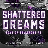 Shattered Dreams: Boys of Bellerose, Book 3 Shattered Dreams: Boys of Bellerose, Book 3 Audible Audiobook Kindle Paperback