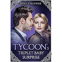 The Tycoon's Triplet Baby Surprise - A Multiple Baby Romance (More Than He Bargained For Book 6) The Tycoon's Triplet Baby Surprise - A Multiple Baby Romance (More Than He Bargained For Book 6) Kindle
