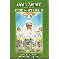 The Holy Spirit in the Writings of Pope John Paul II The Holy Spirit in the Writings of Pope John Paul II Paperback Mass Market Paperback