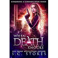 When Death Knocks (Conjuring a Coroner Book 3) When Death Knocks (Conjuring a Coroner Book 3) Kindle Paperback Audible Audiobook