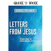 Letters from Jesus: Studies from the Seven Churches of Revelation (Greek for the Week)