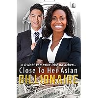 Close To Her Asian Billionaire: A BWAM Love Story For Adults Close To Her Asian Billionaire: A BWAM Love Story For Adults Kindle Paperback