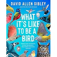 What It's Like to Be a Bird (Adapted for Young Readers): From Flying to Nesting, Eating to Singing--What Birds Are Doing and Why What It's Like to Be a Bird (Adapted for Young Readers): From Flying to Nesting, Eating to Singing--What Birds Are Doing and Why Kindle Hardcover
